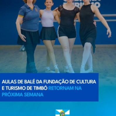 Aulas de balé da Fundação de Cultura e Turismo de Timbó retornam na próxima semana
